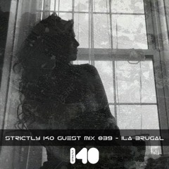 STRICTLY 140 GUEST MIX 039 - ILA BRUGAL