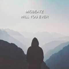 Will You Ever