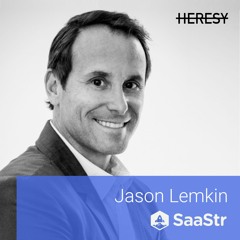 Heresy E14: Jason Lemkin's guide to building a SaaS sales machine