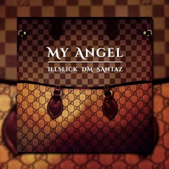 “My Angel” - DM x ILLSLICK x SantaZ [Official Audio]