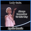 Lady Gaga - Always Remember Us This Way (Apollo Remix)