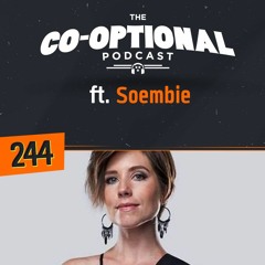 The Co-Optional Podcast Ep. 244 ft. Soembie