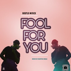 Boorle Minick - Fool For You (Mixed By Mantse Chills)