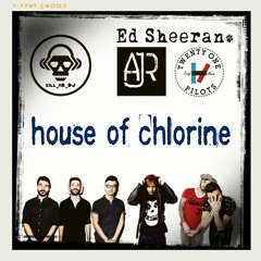 House Of Chlorine (twenty one pilots VS AJR VS Ed Sheeran)