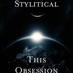 Stylitical - This Obsession (Produced by Penacho)