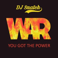 War - You Got The Power (DJ Snatch Edit)