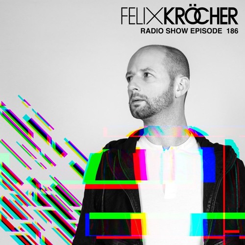 Felix Kröcher Radio Show - Episode 186