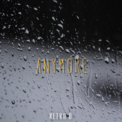 Anymore (Prod. by Benihana Boy)