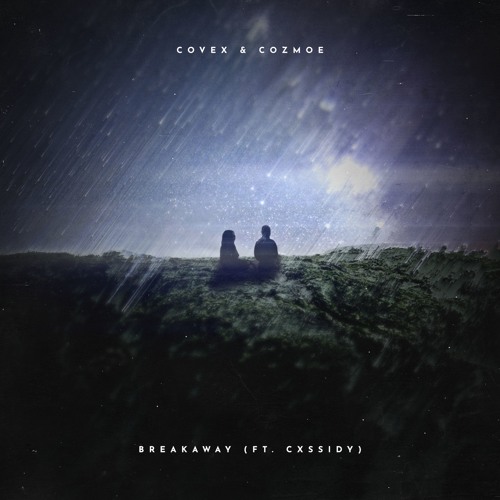 Covex & Cozmoe - Breakaway (ft. Cxssidy)