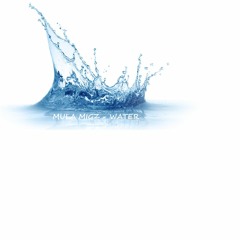 WATER - MULA MIGZ
