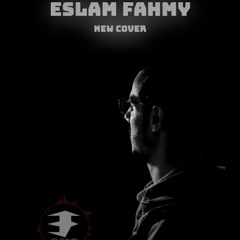 Eslam Fahmy النور مكانه في القلوب  "Cover"