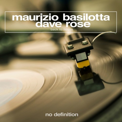 Maurizio Basilotta & Dave Rose - Back To House