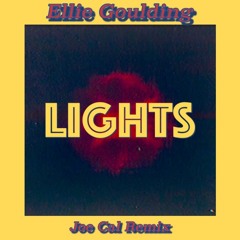 Lights - Ellie Goulding  (JoCal Remix)