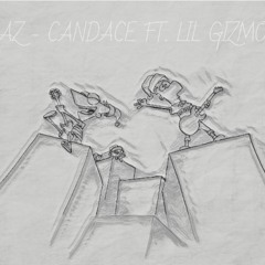 AZ~Candace Ft lil Gizmo (prod. Dee B)