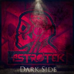 Dark Side - Astrotek (Original Mix)