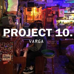 VARGA - PROJECT 10. [FREE DOWNLOAD]