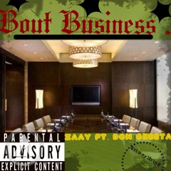 Bout Business- Zaay ft. Don Gheeta  (prod. Dante)