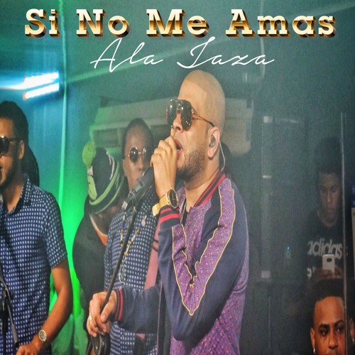Stream ALA JAZA - SI NO ME AMAS (2K19) by Made In Sajoma | Listen online  for free on SoundCloud