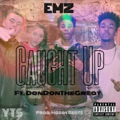 Caught Up x EMZ x DONDONTHEGREAT.L