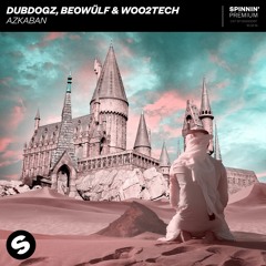 Dubdogz, Beowülf & Woo2Tech - Azkaban [OUT NOW]
