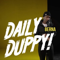 Berna - Daily Duppy