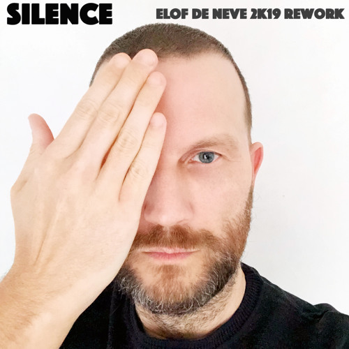 Elof de Neve featuring Delerium - Silence (Elof de Neve 2K19 rework)