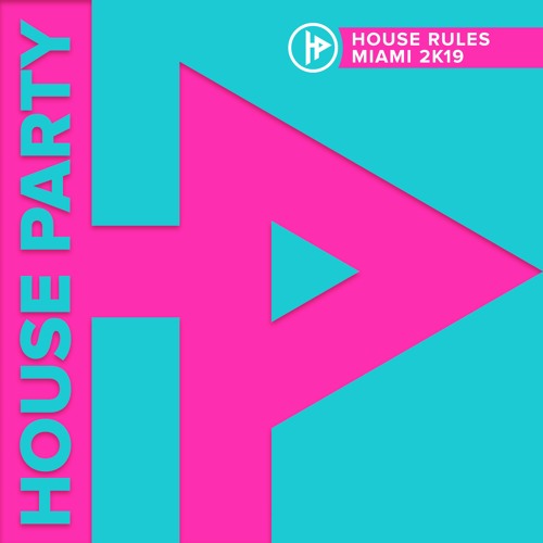 Stream House Party Radio Episode 111 (House Rules Miami 2k19 ID Mix
