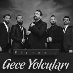 Gece Yolcuları - Pişmanım