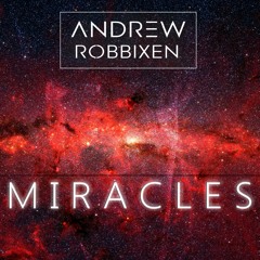 Andrew Robbixen - Miracles