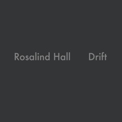 Rosalind Hall - Drift - Cassette - PRE-ORDER NOW AVAILABLE
