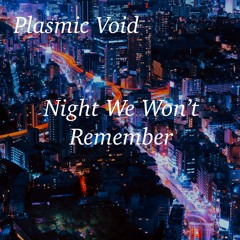 Night We Won't Remember - 2:14:19, 10.03 AM