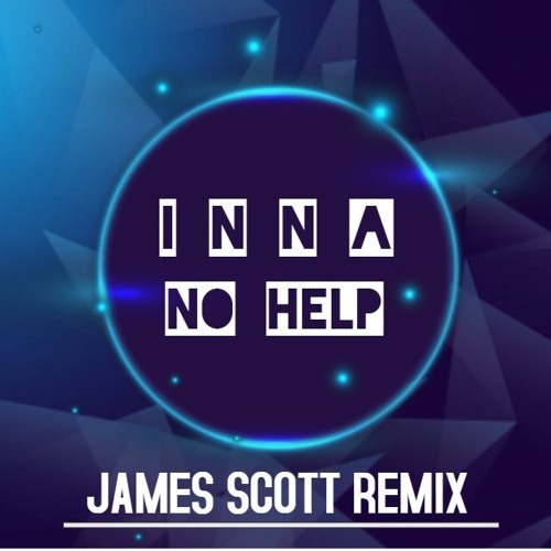 Inna - N@ Help (James Scott Remix) **FREE DOWNLOAD**
