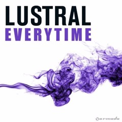 LUSTRAL - EVERYTIME (Paulo & Jackinsky Tribamerican Mix - Updated) CLIP