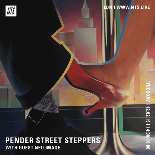 Stream NTS Radio Episode 7 with guest Neo Image (12/2/2019) by Pender  Street Steppers | Listen online for free on SoundCloud