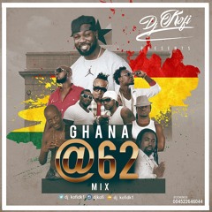 GHANA AT 62 INDEPENDENCE MIXTAPE