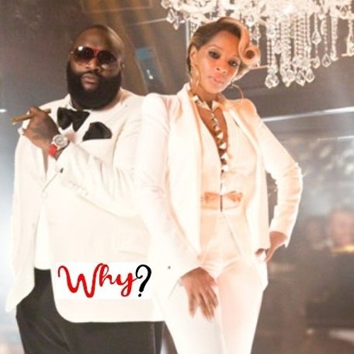 MARY J. BLIGE*RICK ROSS* ~WHY?~WHY?~