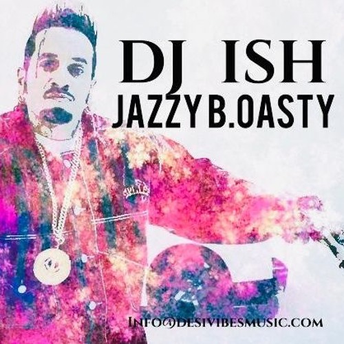 DJ ISH - JAZZY BOASTY