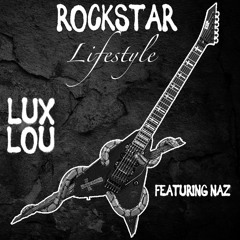 Lux Lou - Rockstar Lifestyle Ft. Naz (Prod. By Guapp)