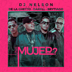 DJ Nelson, De La Ghetto, Darell, Brytiago - Una Mujer (DJ Aytor 2019 Edit)