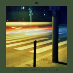 Maxime dB •  Rotation 038