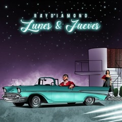 Ray Diamond - Lunes & Jueves