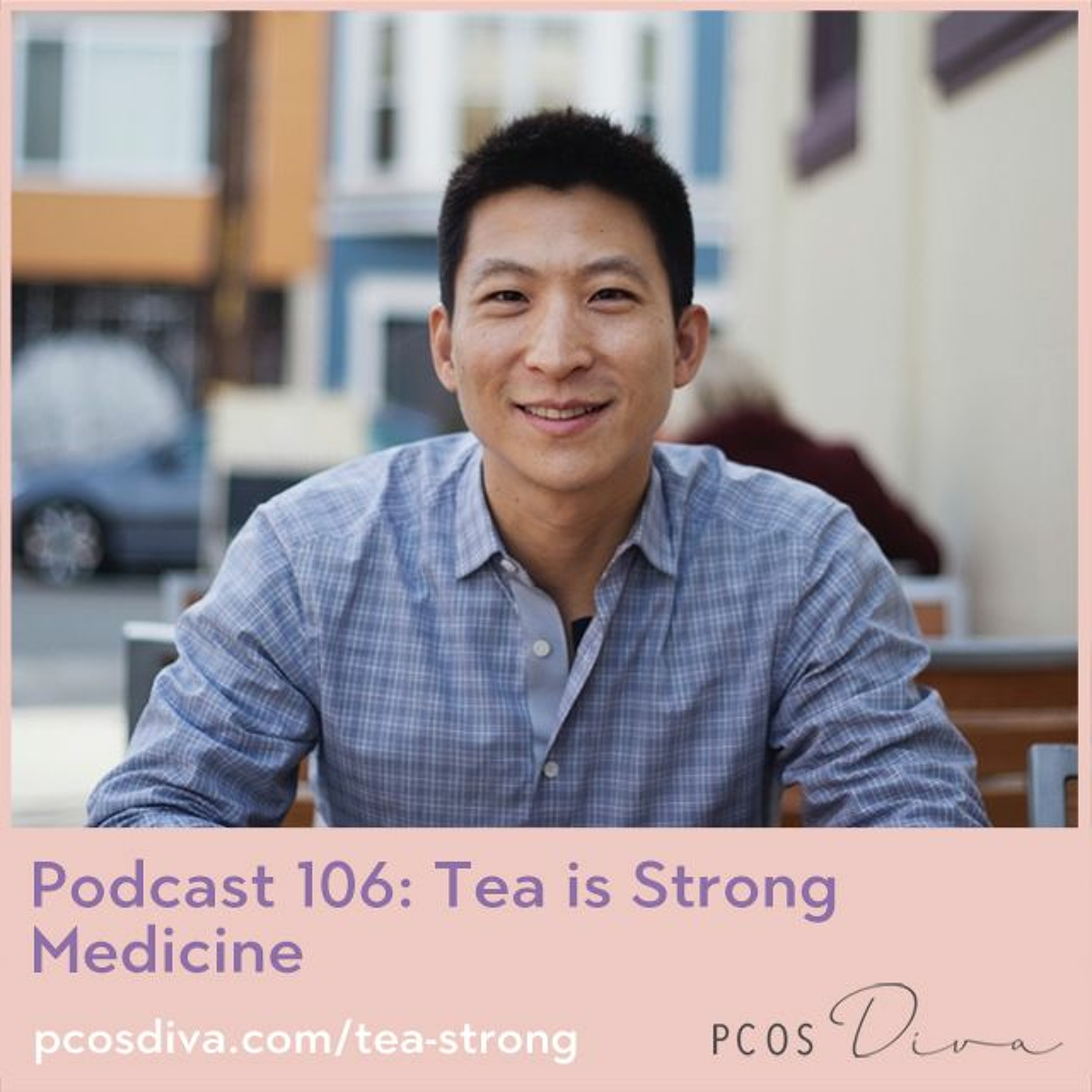 cover of episode 106 - Tea is Strong Medicine