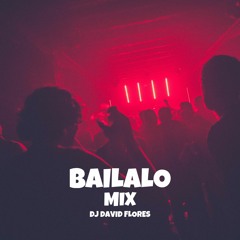DJ DAVID FLORES - BAILALO MIX