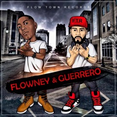 Flowney Y Guerrero- Flowtown Records