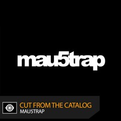 Cut From the Catalog: mau5trap (Mixed by No Mana)