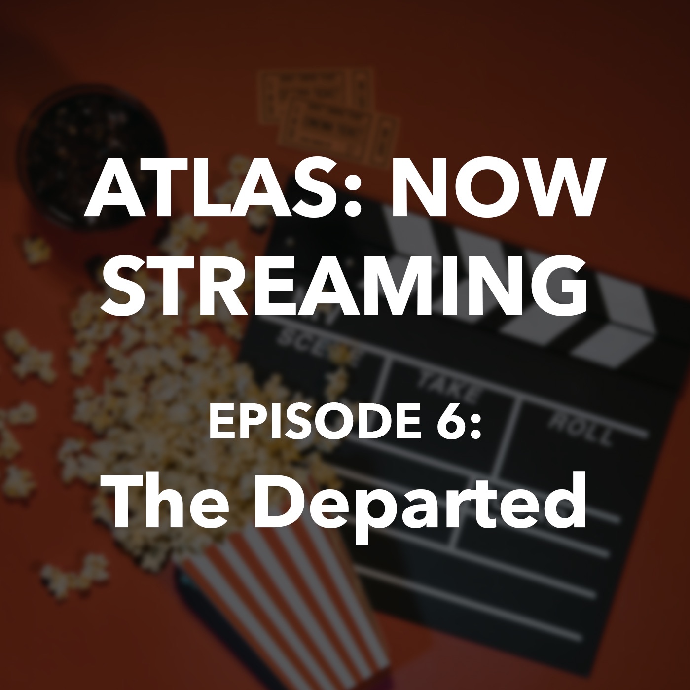 Atlas: Now Streaming Episode 6 - The Departed