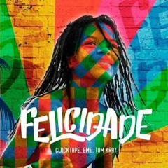 CLOCKTAPE, EME, Tom Kray - "Felicidade"