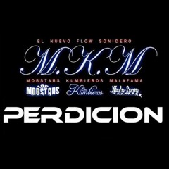 Perdicion - M.K.M [Los Mobstars / Los Kumbieros / Mala Fama] (Descarga Gratis!)