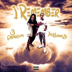 Joe Bandzz Ft 3 Problems - I Remember