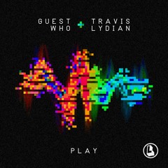Guest Who & Travis Lydian - Play [LOUDNUFF RECORDS]